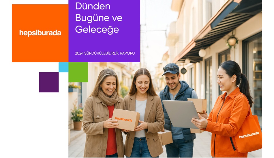 Hepsiburada, 2024 Sürdürülebilirlik Raporunu Yayınladı: “Hep Yanında” Sözüyle Sorumlulukları Geleceğe Taşıyor