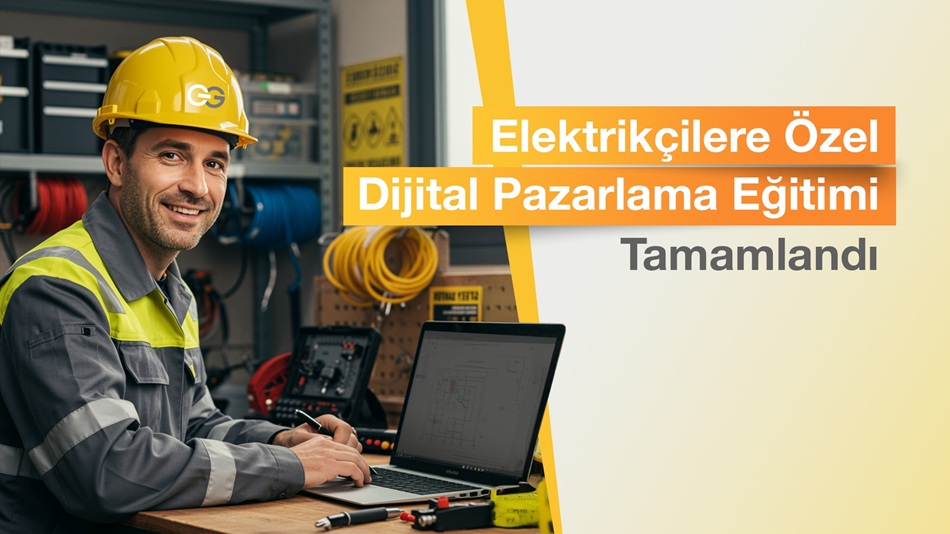 Günsan Elektrik Dijital Pazarlama Eğitimini Başarıyla Tamamladı