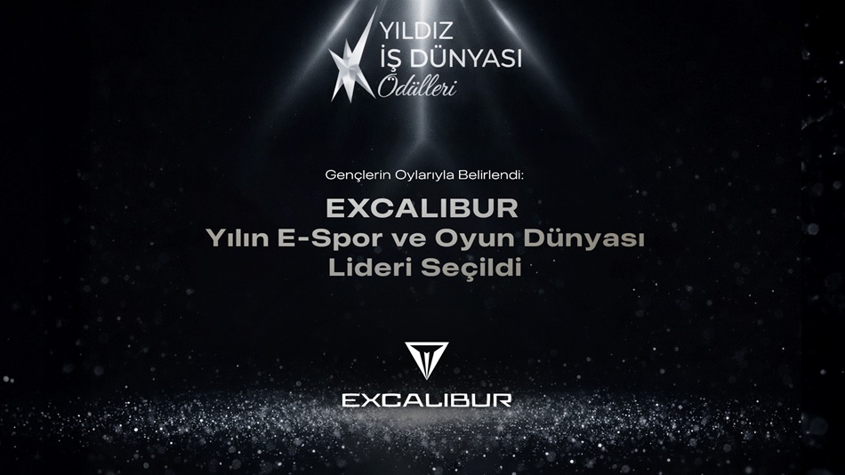 Yılın E-Spor ve Oyun Dünyası Lideri Excalibur Seçildi